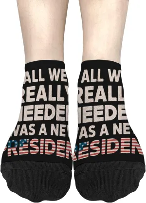 All We Really Needed Was A New President Women Socks Ankle No Show For Women's Sock